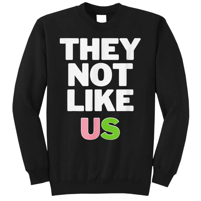 Not Like Us And Green Sweatshirt