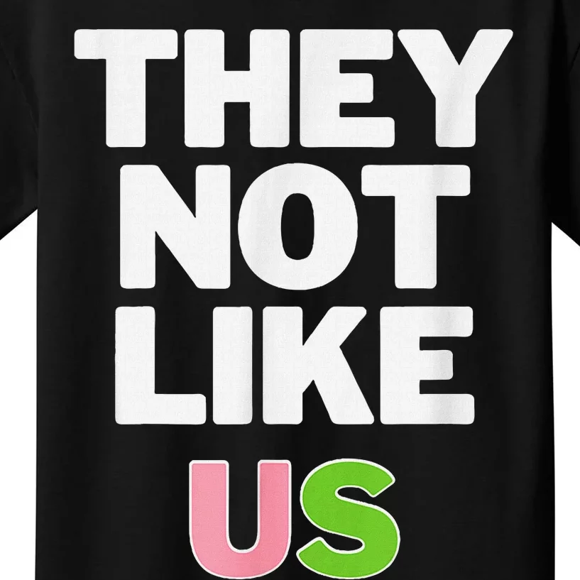 Not Like Us And Green Kids T-Shirt