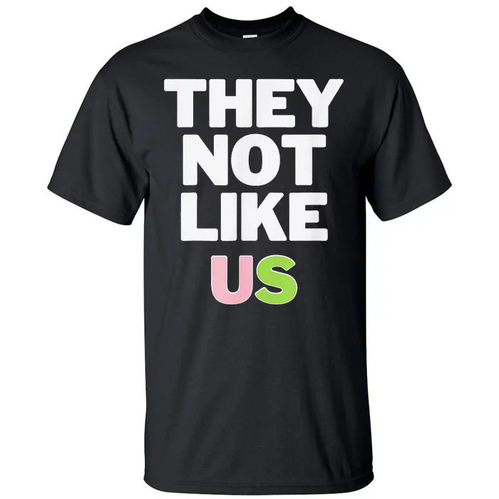 Not Like Us Pin.K And Green Tall T-Shirt