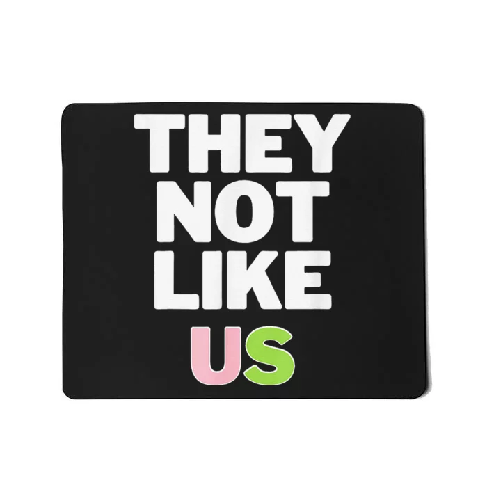 Not Like Us Pin.K And Green Mousepad