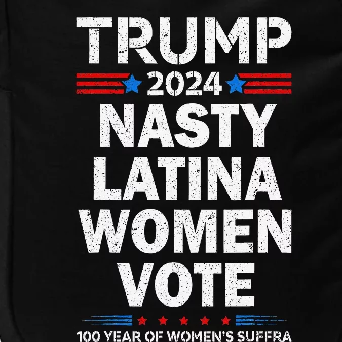 Nasty Latina Women Vote Trump 2024 Presidential 47 Pro Trump Impact Tech Backpack