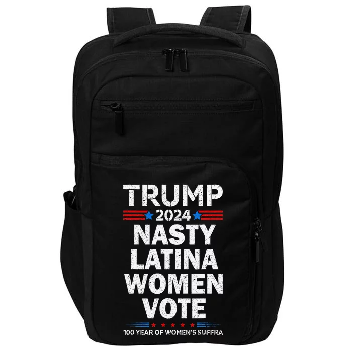 Nasty Latina Women Vote Trump 2024 Presidential 47 Pro Trump Impact Tech Backpack