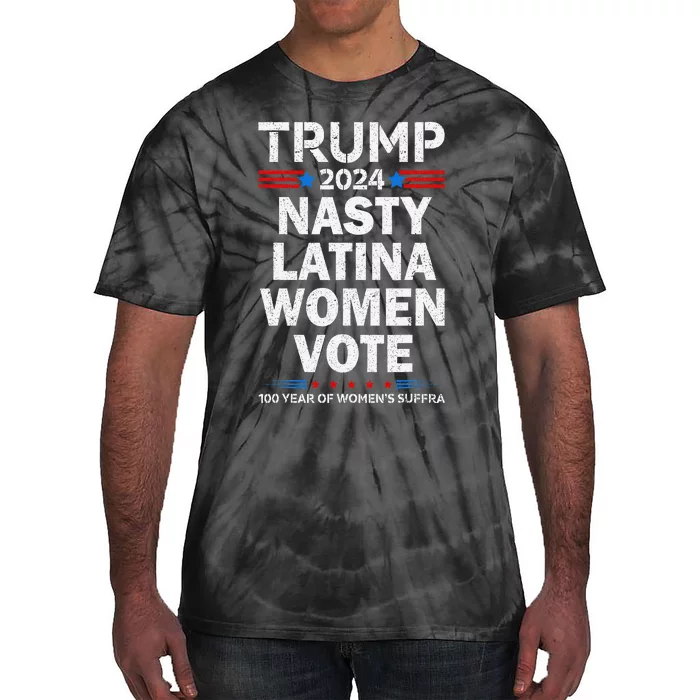 Nasty Latina Women Vote Trump 2024 Presidential 47 Pro Trump Tie-Dye T-Shirt