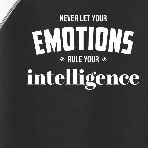 Never Let Your Emotions Rule Your Intelligence Toddler Fine Jersey T-Shirt