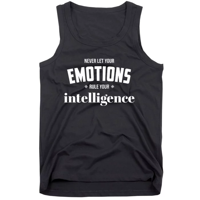 Never Let Your Emotions Rule Your Intelligence Tank Top