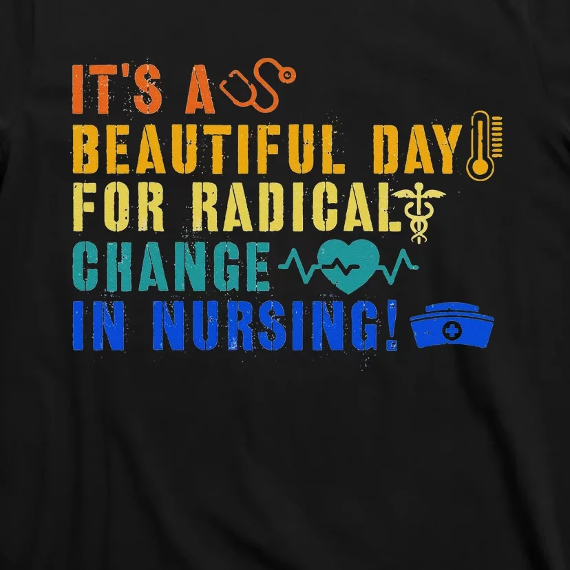 Nurse March 2022 It's A Beautiful Day For A Radical Change T-Shirt