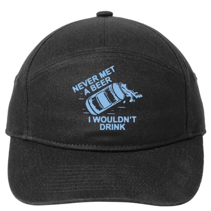 Never Met A Beer I WouldnT Drink 7-Panel Snapback Hat