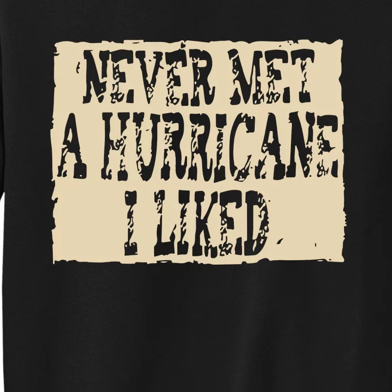 Never Met A Hurricane I Liked Tall Sweatshirt