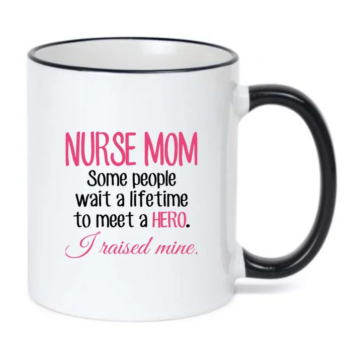 Nurse Mom A Hero I Raised Mine Mother's Day Gift Black Color Changing Mug