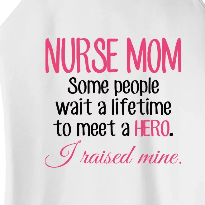 Nurse Mom A Hero I Raised Mine Mother's Day Gift Women’s Perfect Tri Rocker Tank