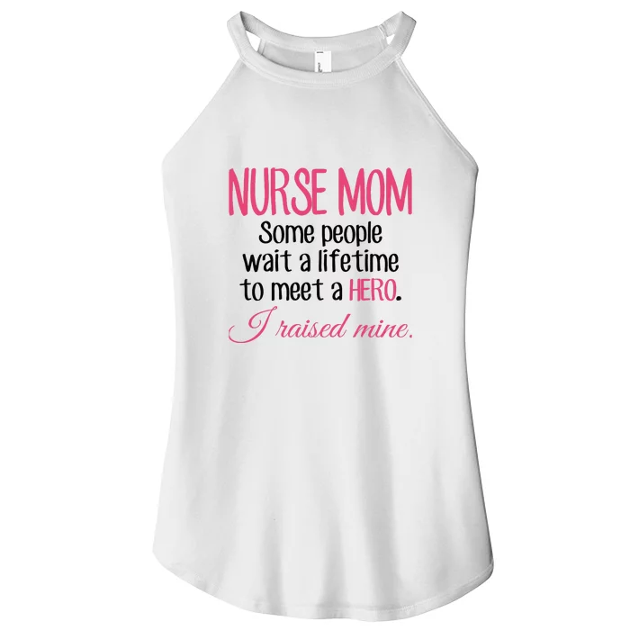 Nurse Mom A Hero I Raised Mine Mother's Day Gift Women’s Perfect Tri Rocker Tank