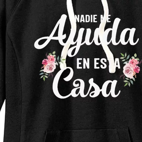 Nadie Me Ayuda En Esta Casa Spanish Mom Funny Mothers Day Women's Fleece Hoodie