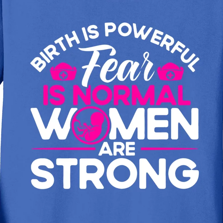 Nurse Midwife Birth Worker Birth Powerful Strong Cool Gift Kids Long Sleeve Shirt