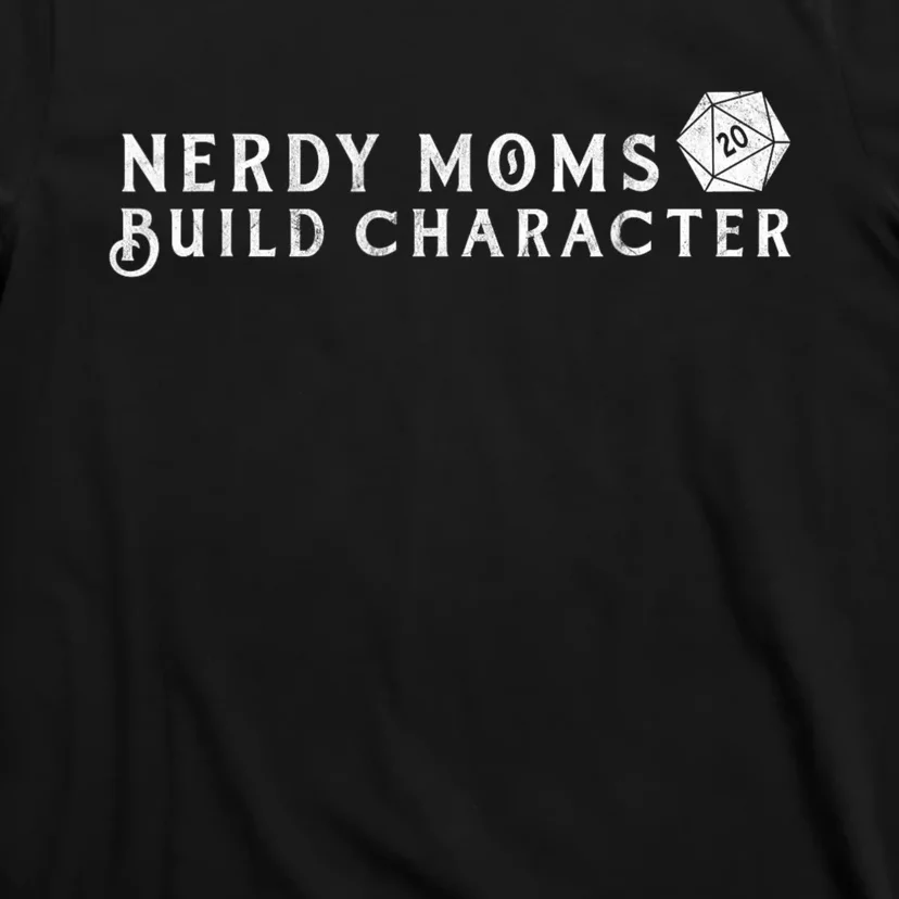 Nerdy Moms Build Character Funny Mom Sayings T-Shirt