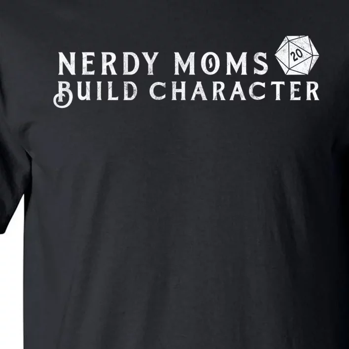 Nerdy Moms Build Character Funny Mom Sayings Tall T-Shirt