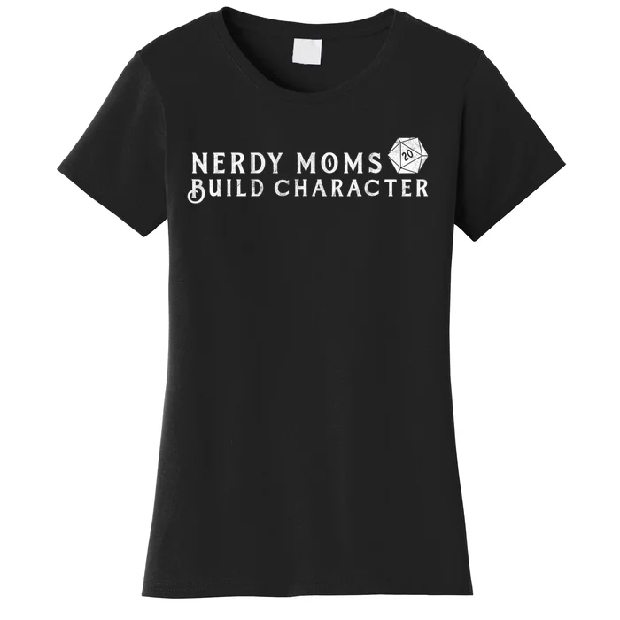 Nerdy Moms Build Character Funny Mom Sayings Women's T-Shirt