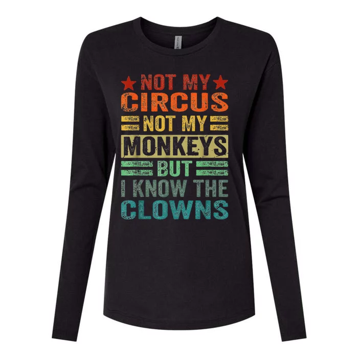 Not My Circus Not My Monkeys But I Know The Clowns Womens Cotton Relaxed Long Sleeve T-Shirt