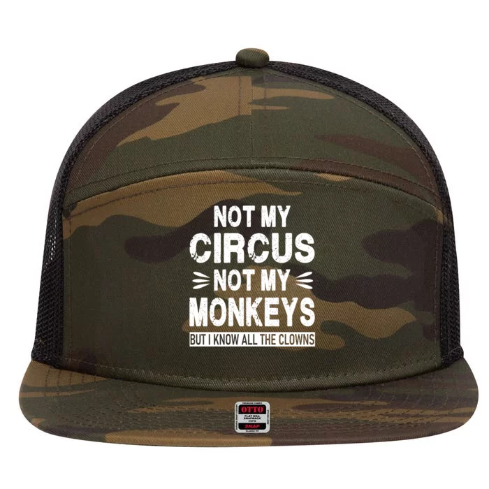 Not My Circus. Not My Monkeys. But I Know All The Clowns 7 Panel Mesh Trucker Snapback Hat