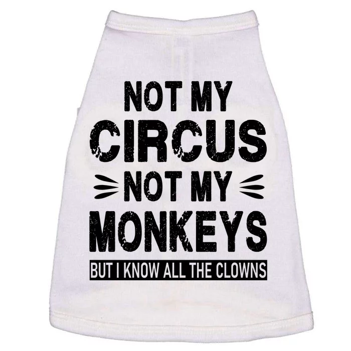 Not My Circus. Not My Monkeys. But I Know All The Clowns Doggie Tank