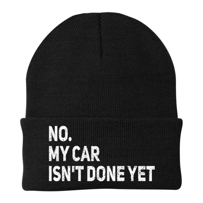 No My Car Isnt Done Yet Funny Car Mechanic Garage Knit Cap Winter Beanie