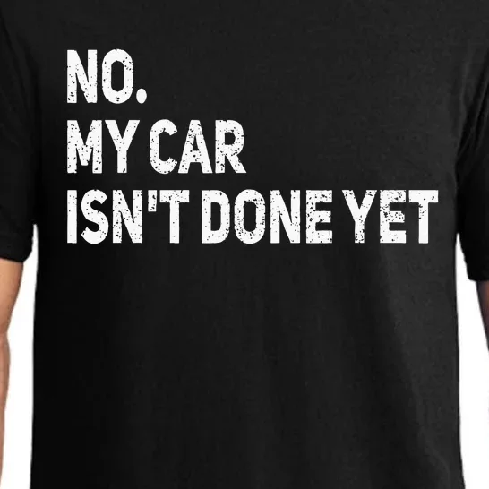 No My Car Isnt Done Yet Funny Car Mechanic Garage Pajama Set