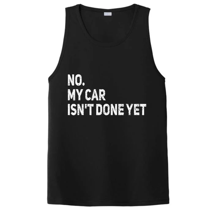 No My Car Isnt Done Yet Funny Car Mechanic Garage Performance Tank