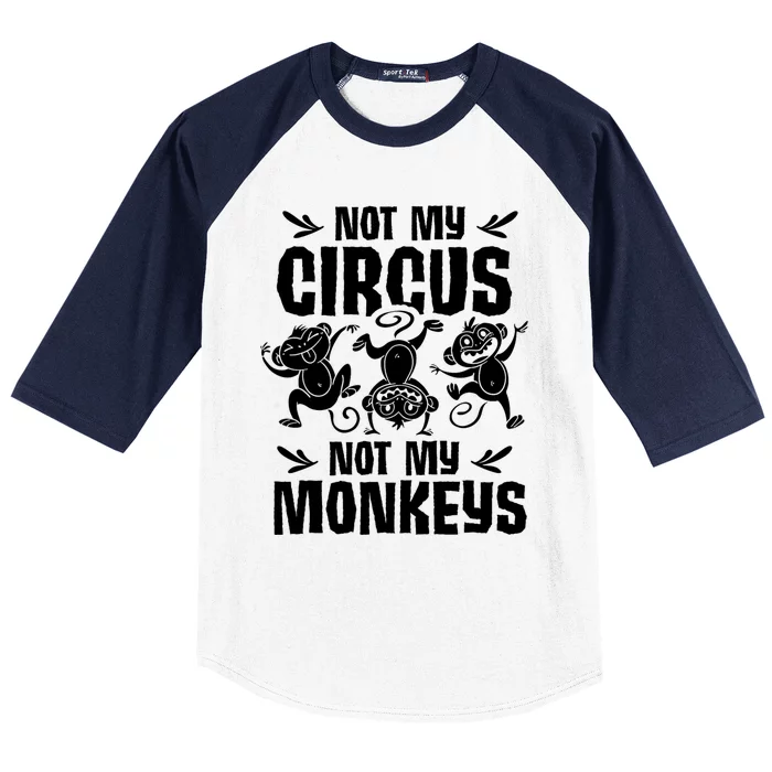 Not My Circus Not My Monkeys Saying Animal Lover Monkey Baseball Sleeve Shirt