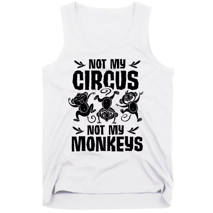 Not My Circus Not My Monkeys Saying Animal Lover Monkey Tank Top