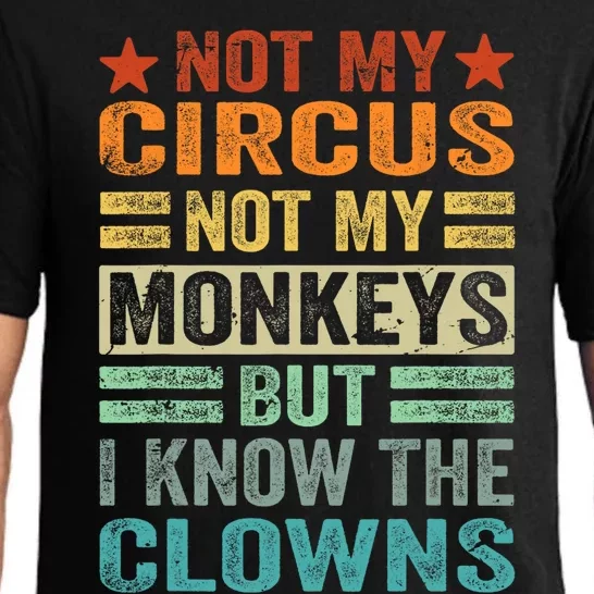 Not My Circus Not My Monkeys But I Know The Clowns Pajama Set