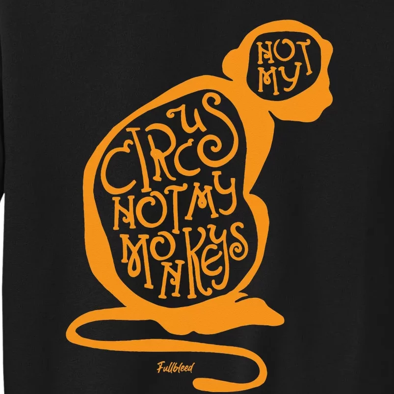 Not My Circus Not My Monkeys Sweatshirt