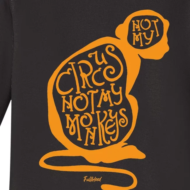 Not My Circus Not My Monkeys Baby Long Sleeve Bodysuit