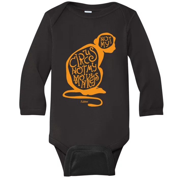 Not My Circus Not My Monkeys Baby Long Sleeve Bodysuit