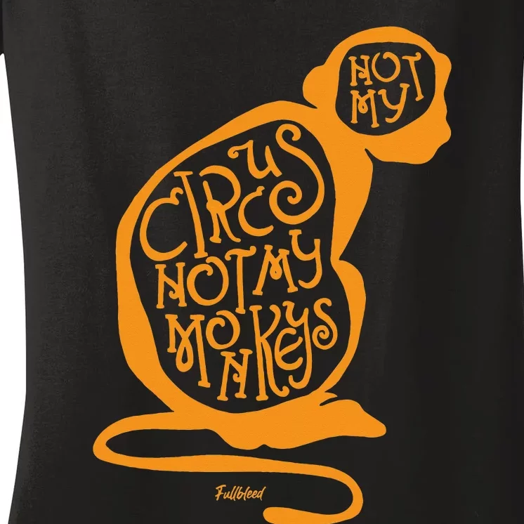 Not My Circus Not My Monkeys Women's V-Neck T-Shirt