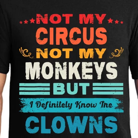 Not My Circus Not My Monkeys But I Definitely Know The Clown Pajama Set