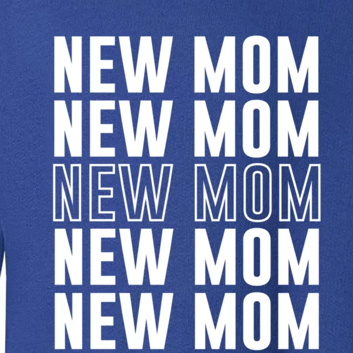 New Mom Celebrate MotherS Day Stylish New Mommy Great Gift Toddler Sweatshirt