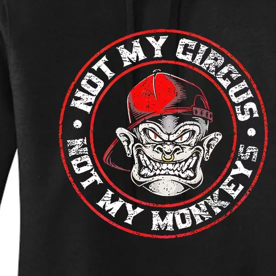 Not My Circus Not My Monkeys Women's Pullover Hoodie