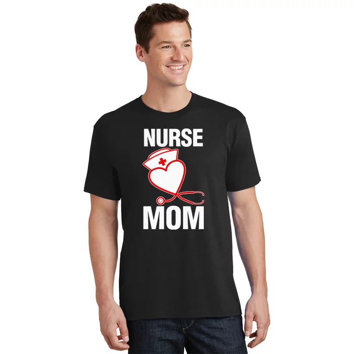 Nurse Mom Cute Stethoscope Gift Mother's Day T-Shirt