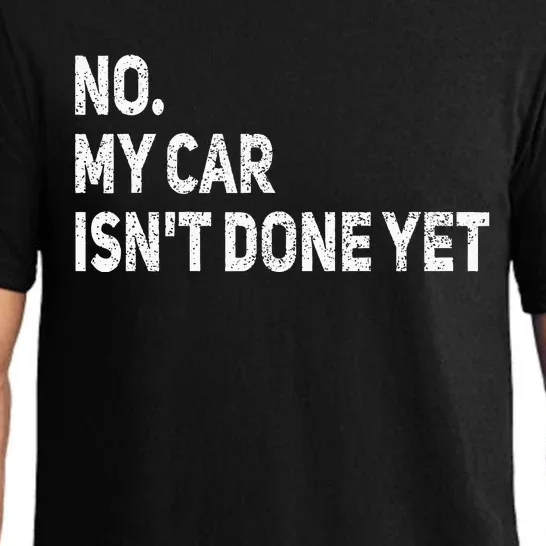 No My Car Isn't Done Yet Funny Car Mechanic Garage Pajama Set