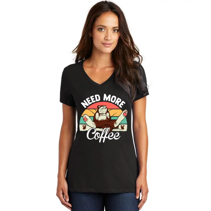 Need More Coffee Lazy Cat Gift Funny Women's V-Neck T-Shirt