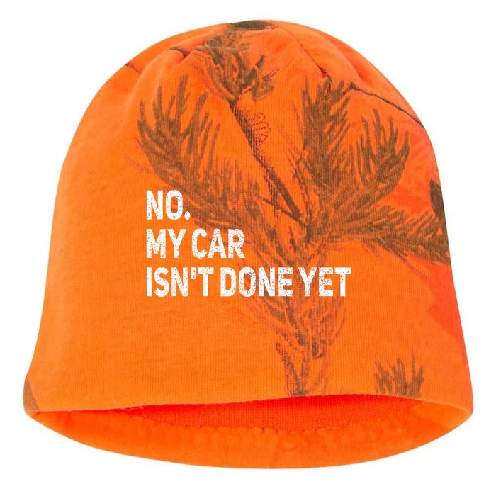 No My Car IsnT Done Yet Funny Car Mechanic Garage Kati - Camo Knit Beanie