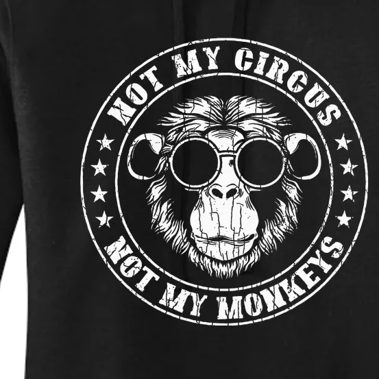 Not My Circus Monkeys Funny Monkey Animal Lover Women's Pullover Hoodie