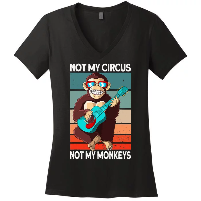 Not My Circus Not My Monkeys Animal Lover Women's V-Neck T-Shirt