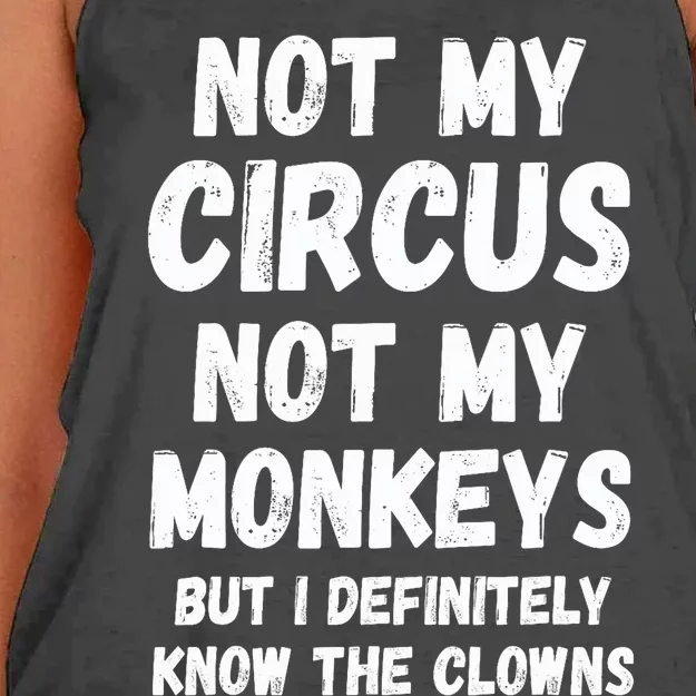 Not My Circus Not My Monkeys But I Definitely Know The Clowns Women's Knotted Racerback Tank