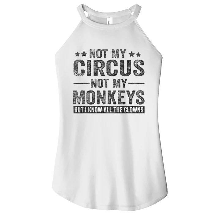 Not My Circus Not My Monkeys But I Know All The Clowns Women’s Perfect Tri Rocker Tank