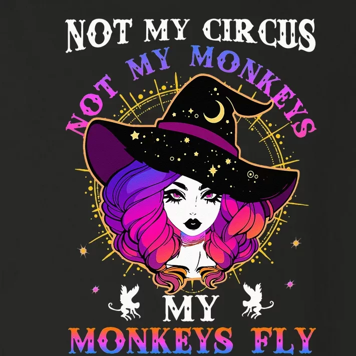 Not My Circus Not My Monkeys My Monkeys Fly Witch Halloween Toddler Long Sleeve Shirt