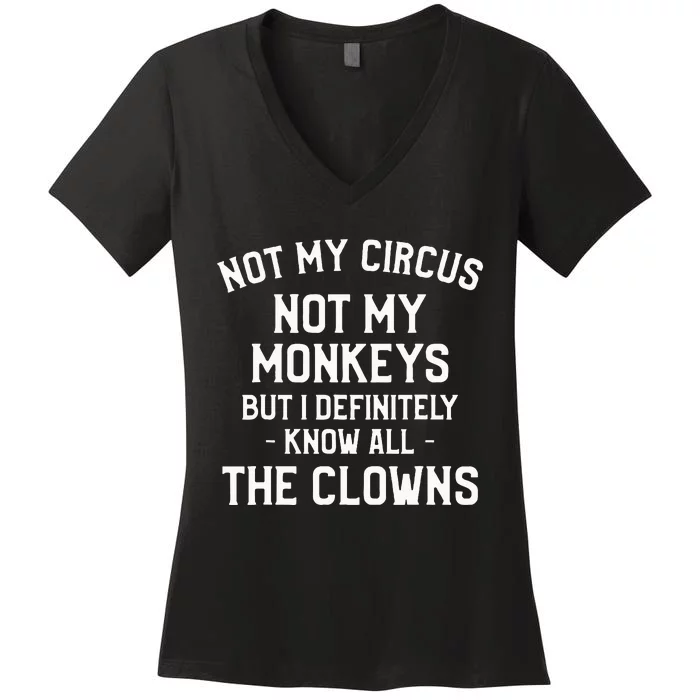 Not My Circus Not My Monkeys But I Definitely Know Nanny Women's V-Neck T-Shirt