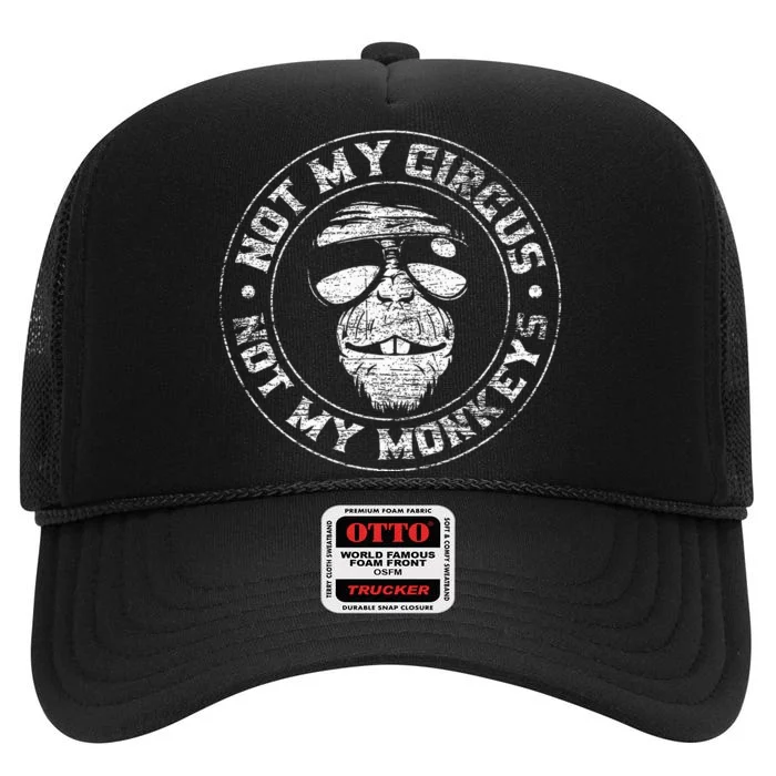 Not My Circus Not My Monkeys High Crown Mesh Trucker Hat