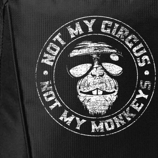 Not My Circus Not My Monkeys City Backpack