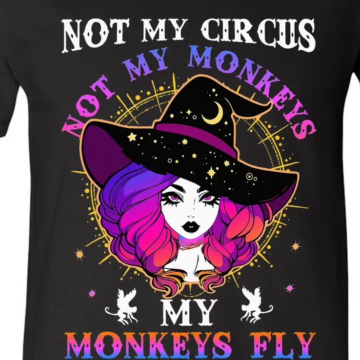 Not My Circus Not My Monkeys My Monkeys Fly Witch Halloween V-Neck T-Shirt