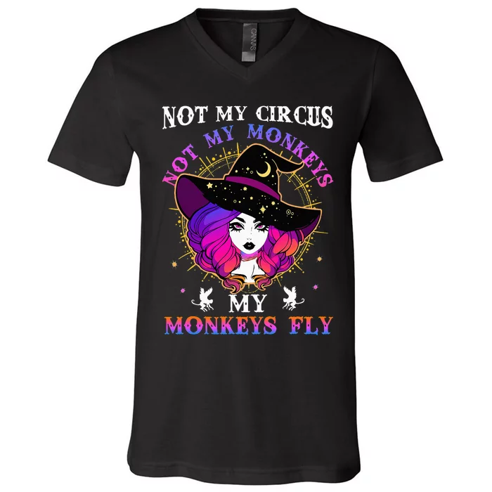 Not My Circus Not My Monkeys My Monkeys Fly Witch Halloween V-Neck T-Shirt